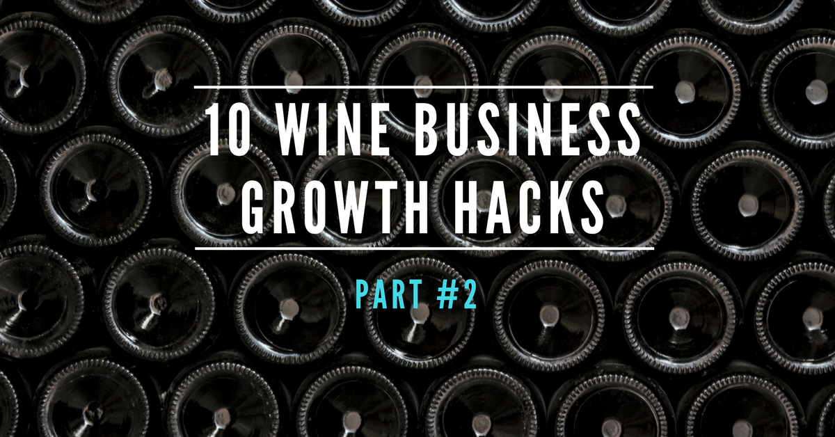 10 Wine Business Growth Hacks - Digital Marketing (Part 2)